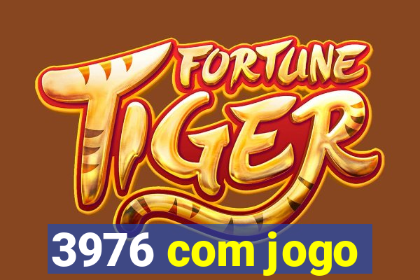 3976 com jogo